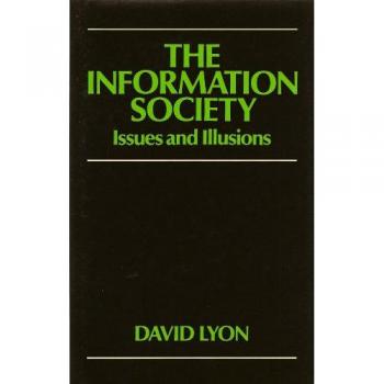 The Information Society: Issues and Illusions