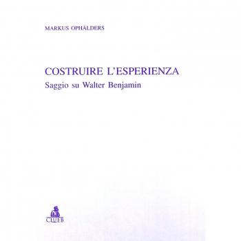 Costruire l'esperienza. Saggio su Walter Benjamin