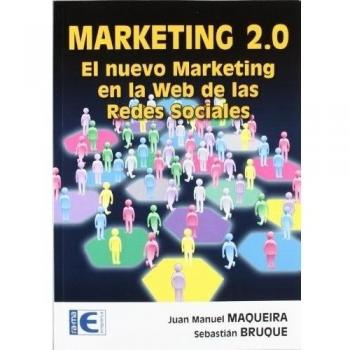 Marketing 2.0. El nuevo marketing en la Web de las Redes Sociales (Tapa blanda).