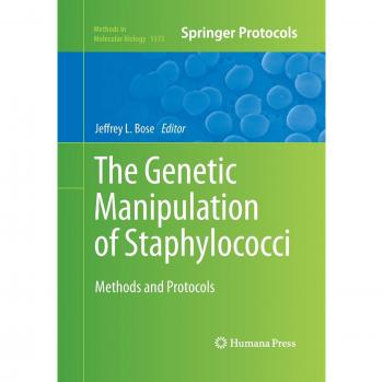 The Genetic Manipulation of Staphylococci: Methods and Protocols
