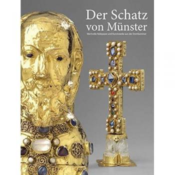 Der Schatz von Münster | The Treasure of Münster: Wertvolle Reliquiare und Kunstwerke aus dem St. Paulus-Dom