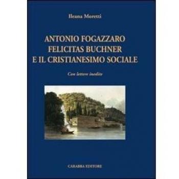 Antonio Fogazzaro Felicitas Buchner e il cristianesimo sociale