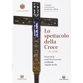 Lo spettacolo della Croce. Via Crucis con l'Arcivescovo cardinale Angelo Scola