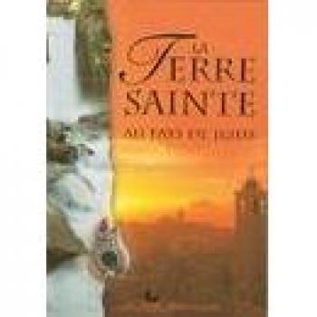 Terre Sainte au Pays de Jesus