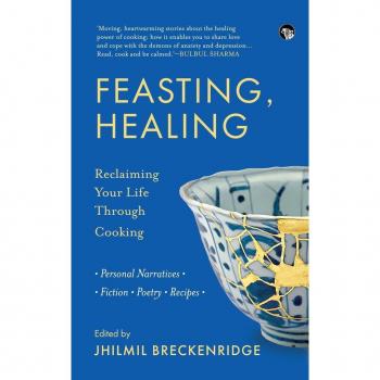 FEASTING HEALING RECLAIMING YOUR LIFE THROUGH COOKING
