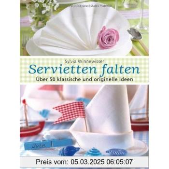 Servietten falten: Über 50 klassische und originelle Ideen
