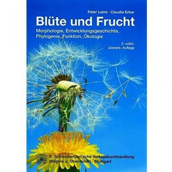 Peter Leins Blüte Und Frucht: Aspekte Der Morphologie, Entwicklungsgeschichte, Phylogenie, Funktion Und Ökologie