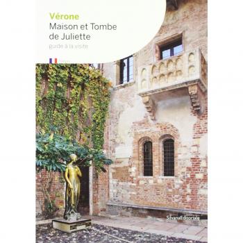 Verona la casa e la tomba di Giulietta. Ediz. francese