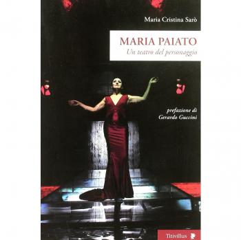 Maria Paiato. Un teatro del personaggio