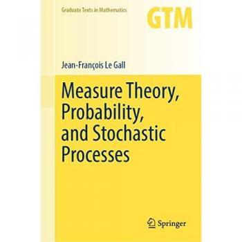 Le Gall, Jean-François: Measure Theory, Probability, and Stochastic Processes