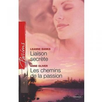 Liaison secrète ; Les chemins de la passion