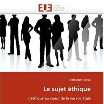 Le sujet éthique: L'éthique au coeur de la vie sociétale