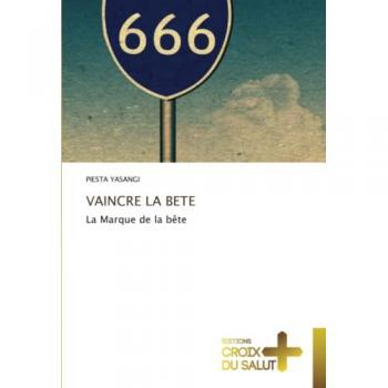 VAINCRE LA BETE: La Marque de la bête