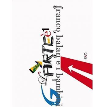 L' arte è un gioco. Franco Balan e i bambini. Ediz. illustrata