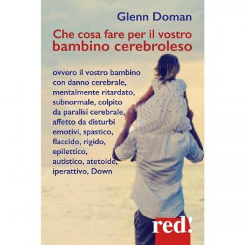 Che cosa fare per il vostro bambino cerebroleso