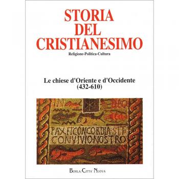 Storia del cristianesimo. Religione, politica, cultura. Le Chiese d'Oriente e d'Occidente