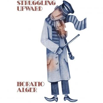 Nothing To Do and Struggling Upward: Two Works by Horatio Alger