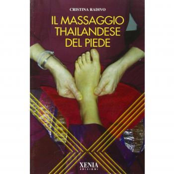 Il massaggio thailandese del piede. Ediz. illustrata