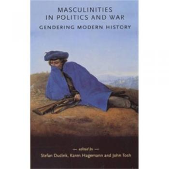Masculinities in politics and war: Gendering modern history (Gender in History),