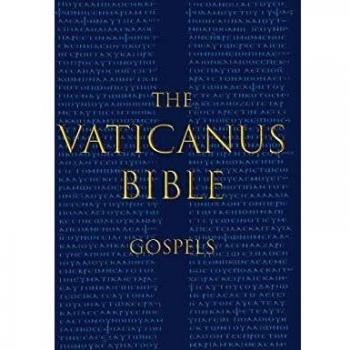 THE VATICANUS BIBLE: GOSPELS: A Modified Pseudo-facsimile of the Four Gospels as found in the Greek New Testament of Codex Vaticanus