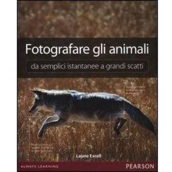Fotografare gli animali da semplici istantanee a grandi scatti