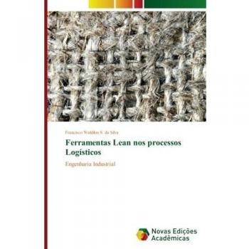 Ferramentas Lean nos processos Logísticos: Engenharia Industrial