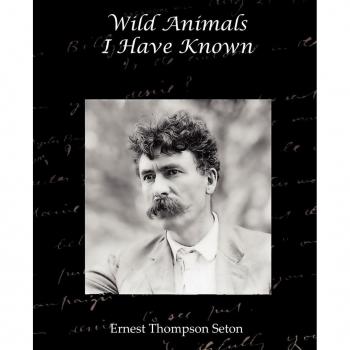 Wild Animals I Have Known