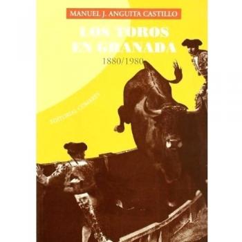 Los toros en granada 1880/1980