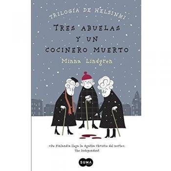 TRES ABUELAS Y UN COCINERO MUERTO (TRILOGÍA DE HELSINKI 1)