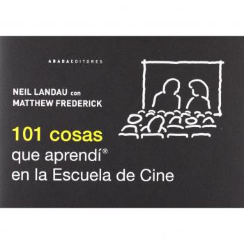 101 cosas que aprendí en la Escuela de Cine.