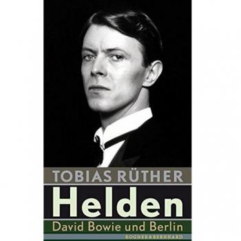 Helden: David Bowie und Berlin