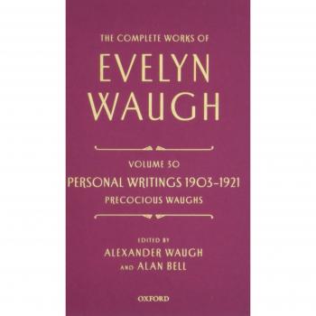 Complete Works of Evelyn Waugh: Personal Writings 1903-1921: Precocious Waughs: Volume 30