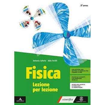 Fisica lezione per lezione. Volume per il 5° anno. Con e-book. Co... Antonio Caforio