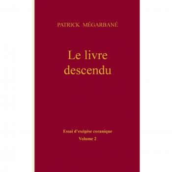 Le livre descendu: essai d'exégèse coranique, Volume 2