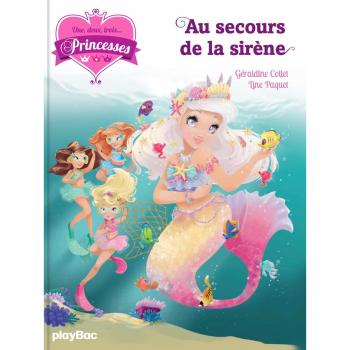 Une, deux, trois... Princesses, Tome 9 : Au secours de la sirène