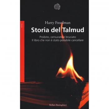 Storia del Talmud. Proibito, censurato e bruciato. Il libro che non è stato possibile cancellare
