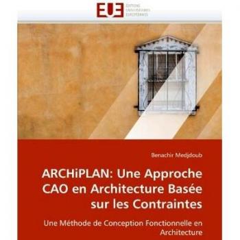 ARCHiPLAN: Une Approche CAO en Architecture Basée sur les Contraintes: Une Méthode de Conception Fonctionnelle en Architecture