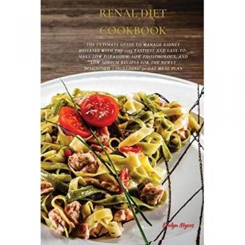 Renal Diet Cookbook: The Ultimate Guide