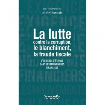 La lutte contre la corruption, le blanchiment, la fraude fiscale...: L'exigence d'éthique dans les mouvements financiers