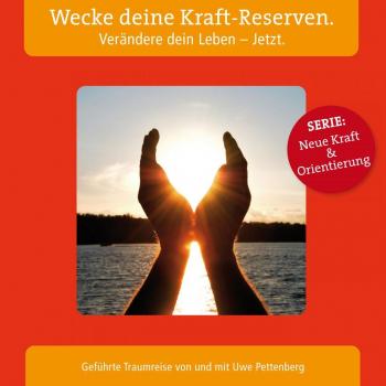 Wecke deine Kraft-Reserven. Verändere dein Leben