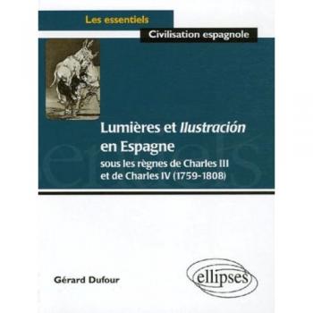 Lumières et Ilustracion en Espagne : Sous les règnes de Charles III et Charles IV