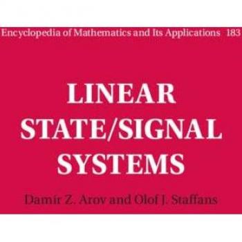 Linear State/Signal Systems (Encyclopedia of Math and its Applications, 183)