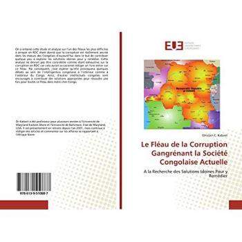 Le Fléau de la Corruption Gangrénant la Société Congolaise Actuelle: A la Recherche des Solutions Idoines Pour y Remédier