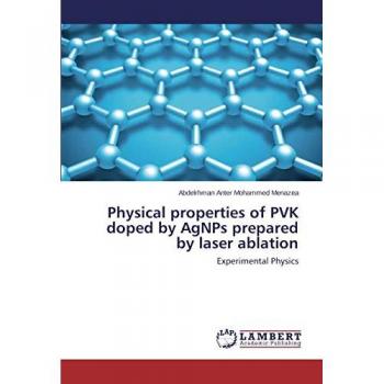 Menazea, Abdelrhman Anter Mohammed: Physical properties of PVK doped by AgNPs prepared by laser ablation