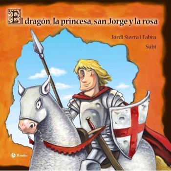 EL DRAGóN, LA PRINCESA, SAN JORGE Y LA ROSA