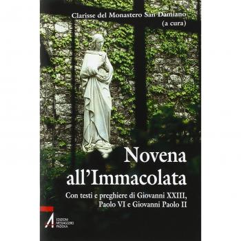 Novena all'Immacolata. Con testi e preghiere di Giovanni XXIII, Paolo VI, Giovanni Paolo II