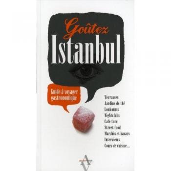 Goûtez Istanbul : Guide à voyager gastronomique