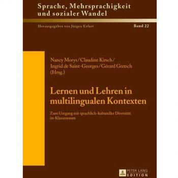 Lernen und Lehren in multilingualen Kontexten: Zum Umgang mit sprachlich-kultureller Diversität im Klassenraum