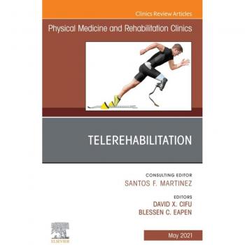 Telerehabilitation An Issue of Physical Medicine and Rehabilitation Clinics of North America