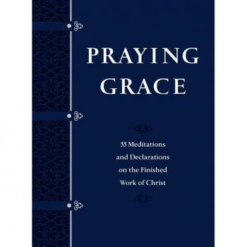 Praying Grace Faux Leather Gift Edition 55 Meditations and Declarations on the Finished Work of Christ by David A Holland